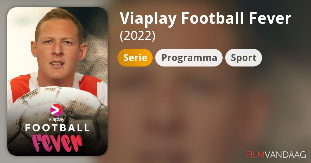 Koop Viaplay Football Fever (serie, 2022) op dvd of bluray FilmVandaag.nl