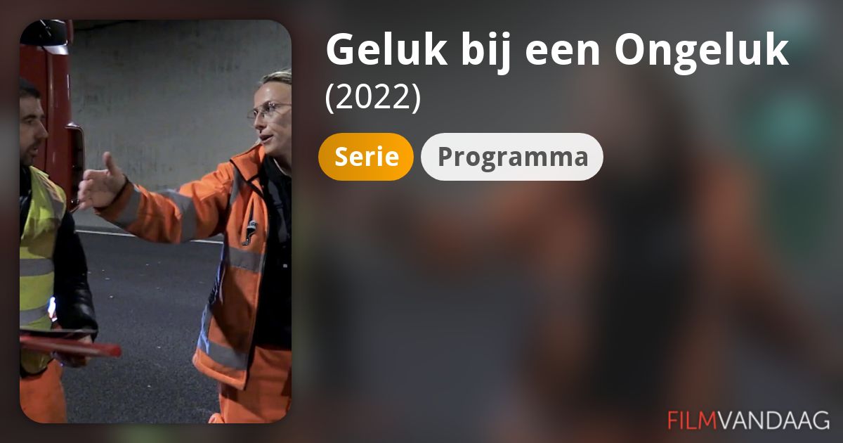 Geluk bij een Ongeluk (serie, 2022) FilmVandaag.nl