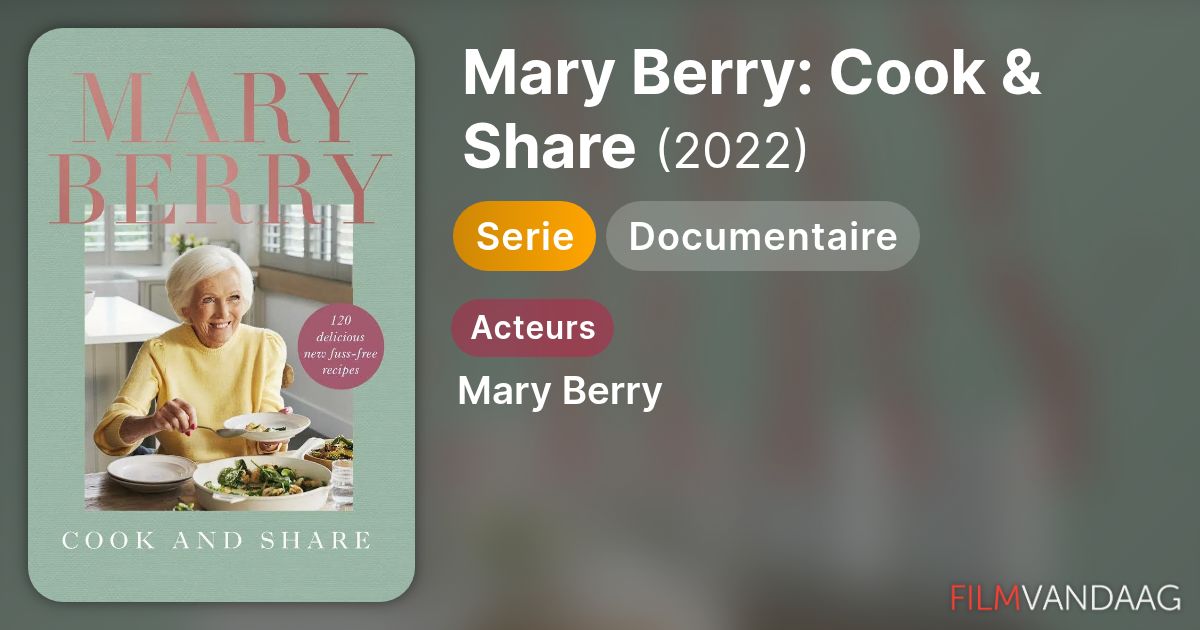 Mary Berry: Cook & Share (serie, 2022) - FilmVandaag.nl