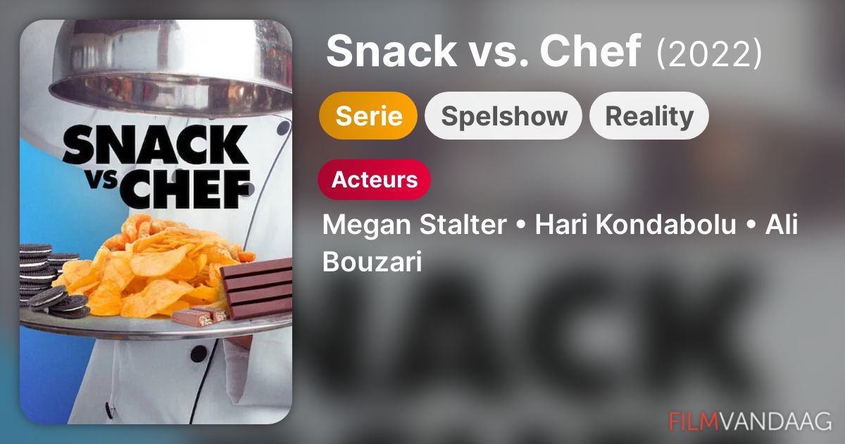 Snack vs. Chef (serie, 2022 ) FilmVandaag.nl