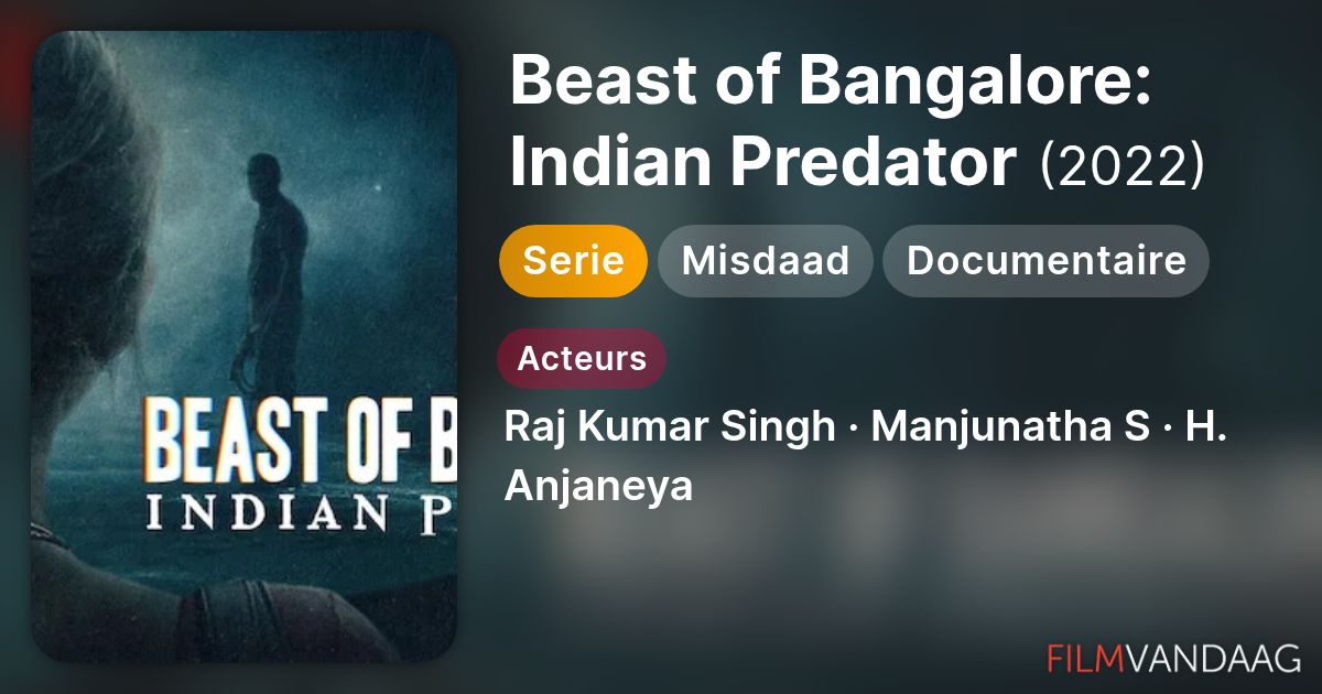Nieuws over Beast of Bangalore: Indian Predator (serie, 2022) - FilmVandaag.nl