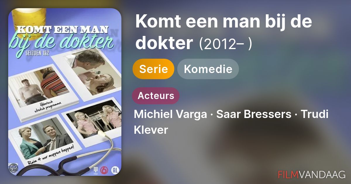 Volledige Cast van Komt een man bij de dokter (serie, 2012
