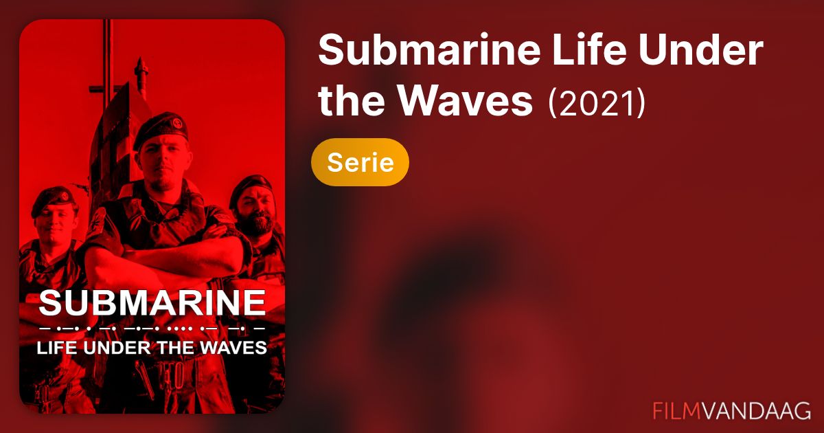 Submarine Life Under the Waves (serie, 2021) - FilmVandaag.nl