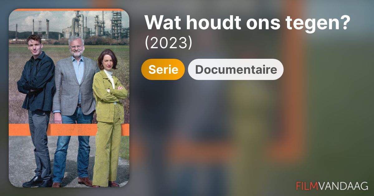 Wat houdt ons tegen? (serie, 2023) FilmVandaag.nl