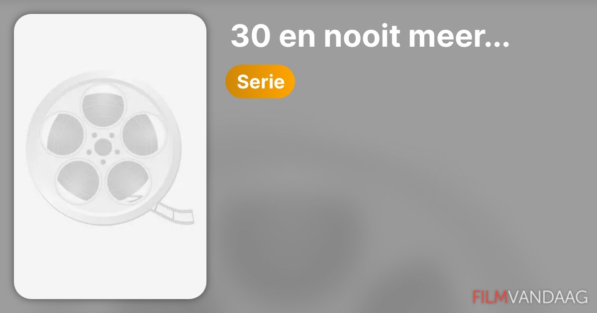 30 en nooit meer... (serie) Nu Online Kijken - FilmVandaag.nl