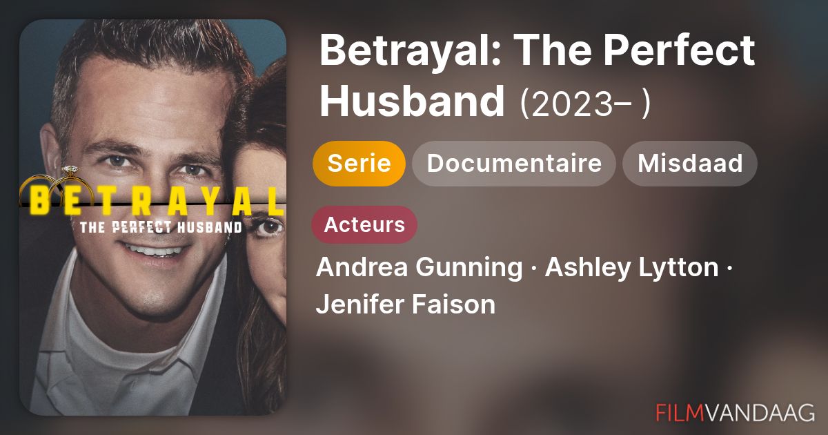 Betrayal: The Perfect Husband (serie, 2023– ) - FilmVandaag.nl