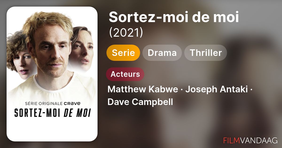Sortez-moi de moi (serie, 2021) - FilmVandaag.nl