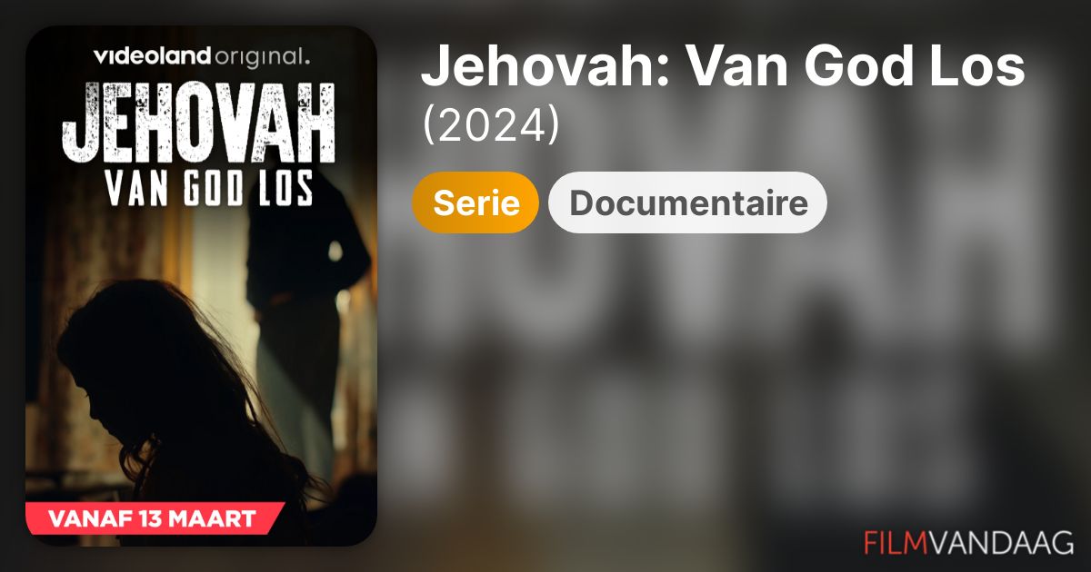 Jehovah: Van God Los (serie, 2024) - FilmVandaag.nl
