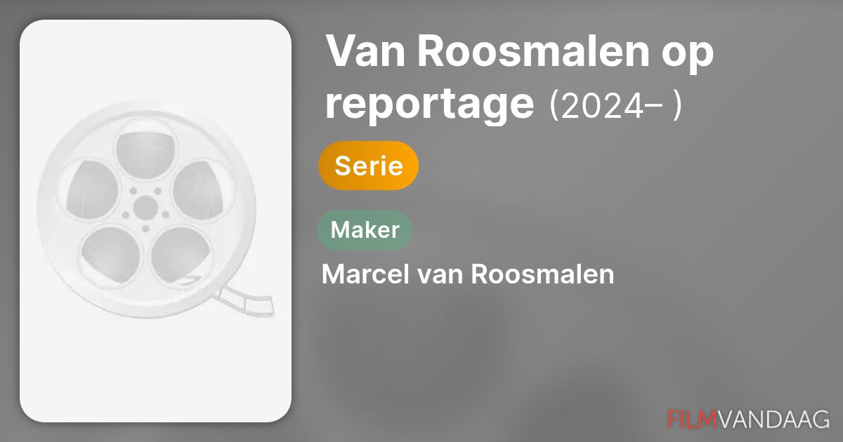 Van Roosmalen op reportage (serie, 2024– ) - FilmVandaag.nl