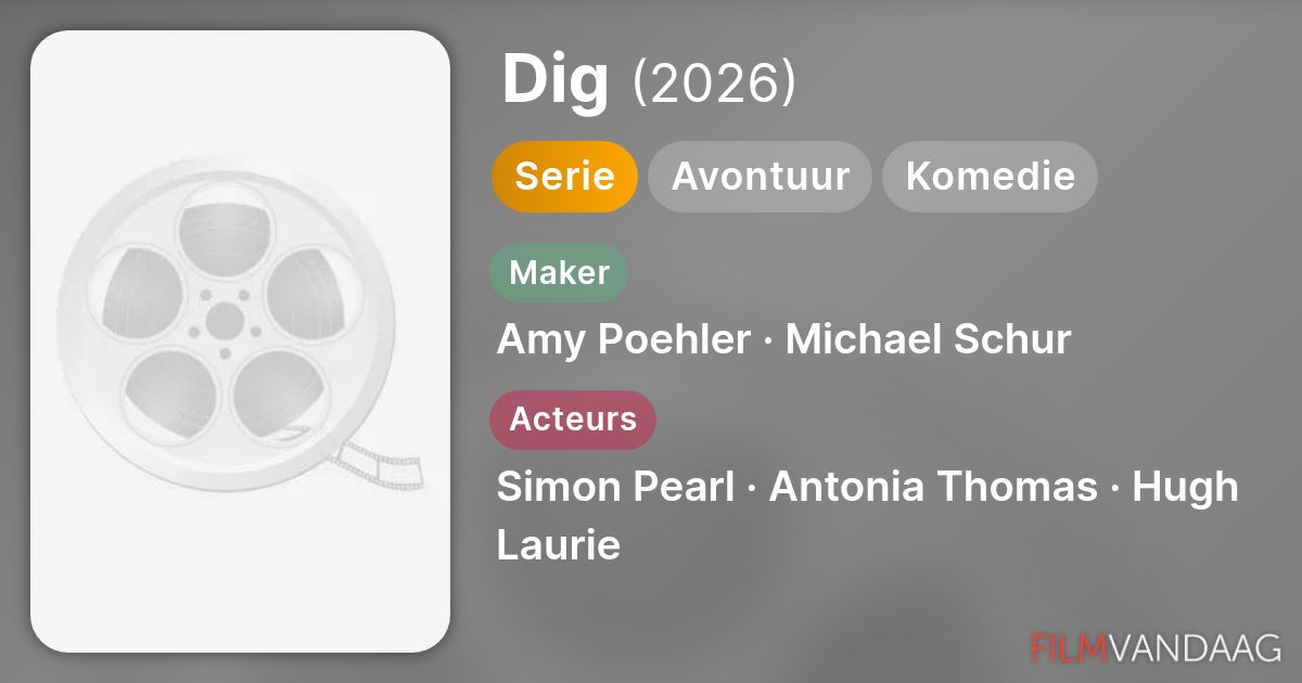 Dig (serie) - FilmVandaag.nl