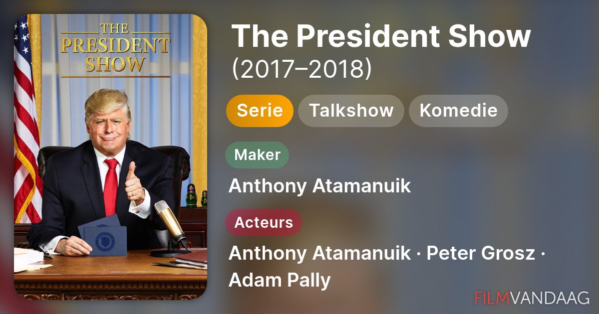 The President Show (serie, 2017–2018) - FilmVandaag.nl