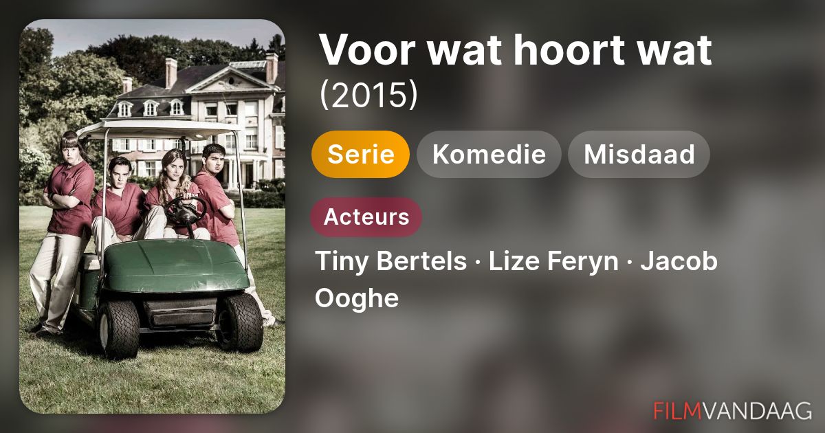 Voor wat hoort wat (serie, 2015) - FilmVandaag.nl