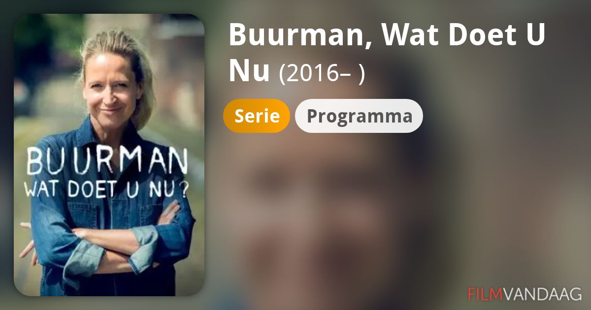 Buurman, Wat Doet U Nu (serie, 2016 ) FilmVandaag.nl