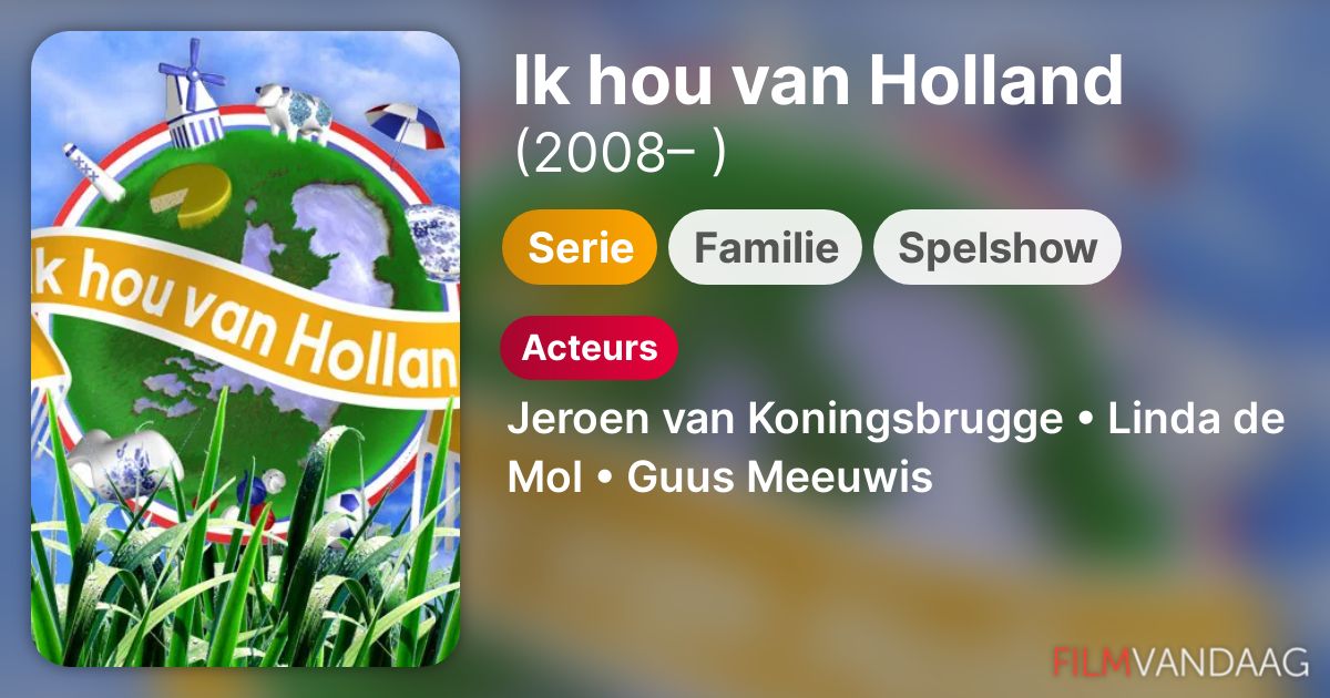 Ik hou van Holland (serie, 2008 ) FilmVandaag.nl