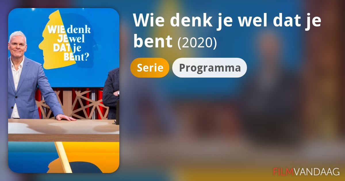 Wie denk je wel dat je bent (serie, 2020) FilmVandaag.nl Wie denk je wel dat je bent (serie, 2020) FilmVandaag.nl